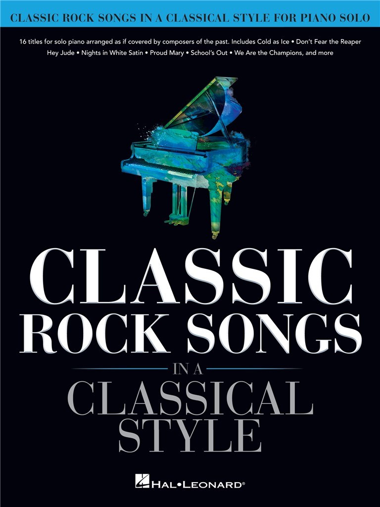 Classic Rock Songs in a Classical Style : for Piano Solo