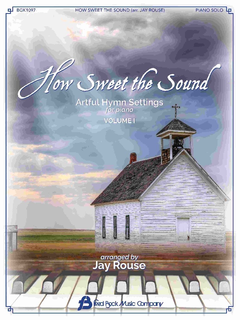 How Sweet the Sound : Five Artful Hymn Settings for Piano