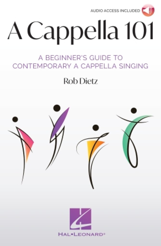 A Cappella 101 : A Beginner's Guide to Contemporary A Cappella Singing