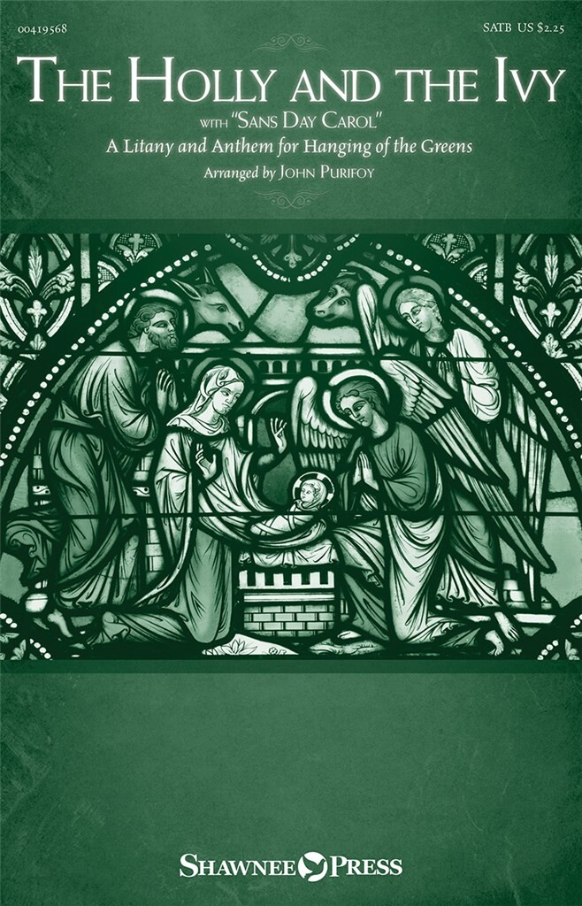The Holly and the Ivy (with Sans Day Carol) : A Litany and Anthem for Hanging of the Greens