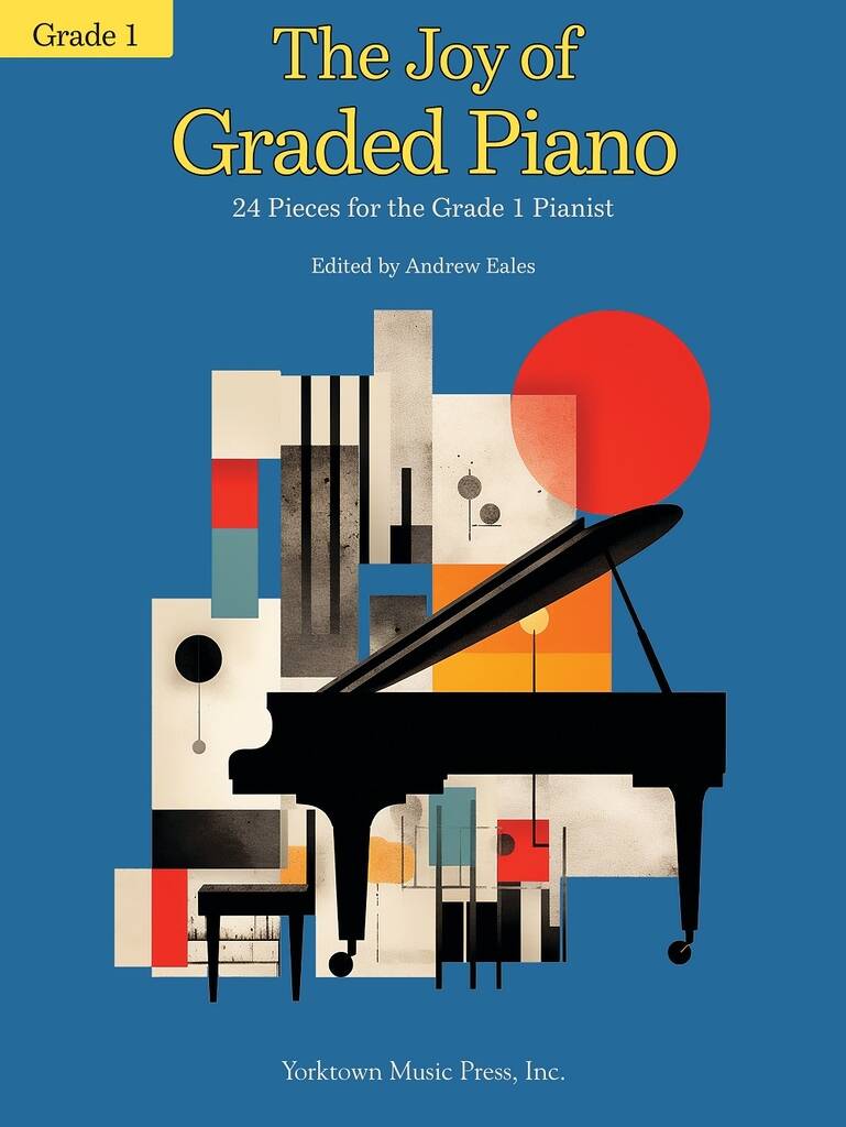 The Joy of Graded Piano - Grade 1 : 24 Pieces for the Grade 1 Pianist