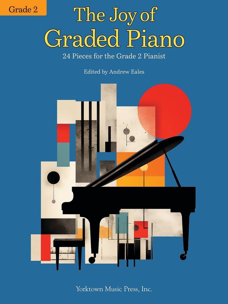 The Joy of Graded Piano - Grade 2 : 24 Pieces for the Grade 2 Pianist