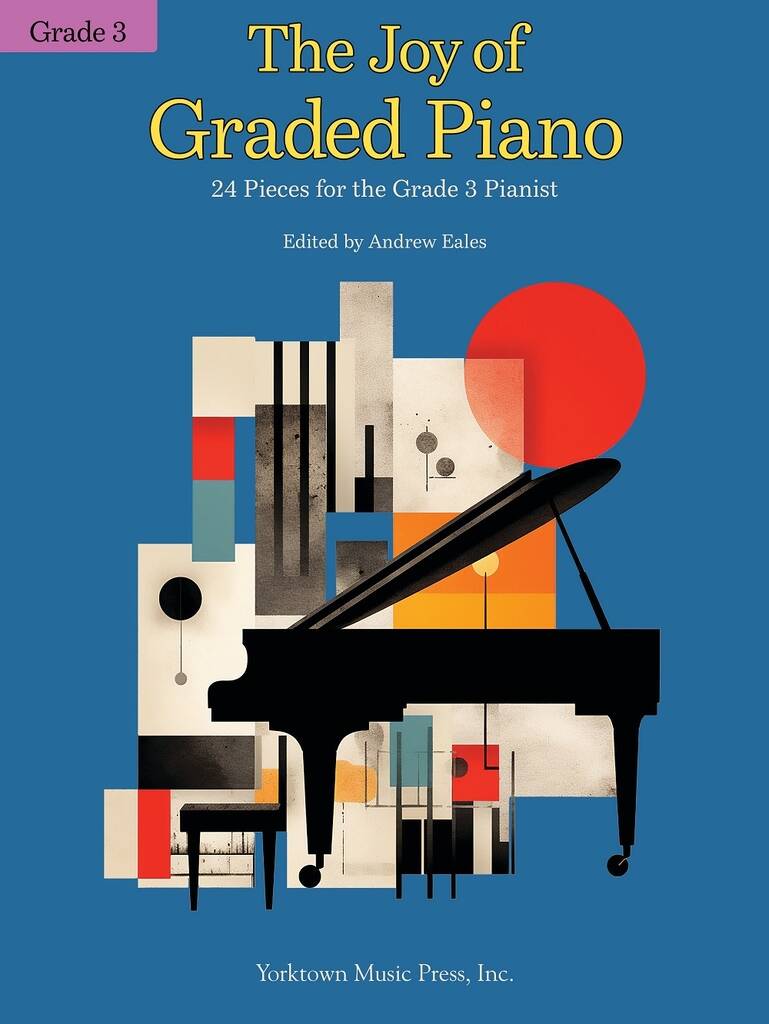 The Joy of Graded Piano - Grade 3 : 24 Pieces for the Grade 3 Pianist