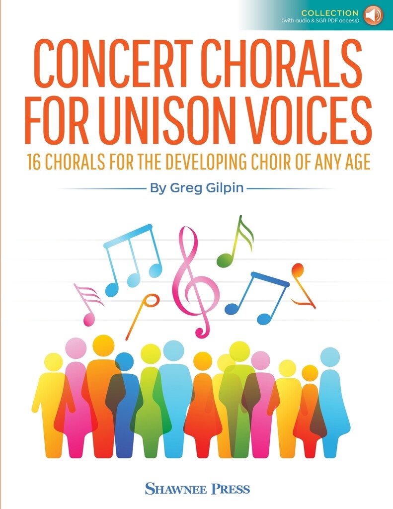 Concert Chorals For Unison Voices : 16 Chorals for the Developing Choir of Any Age