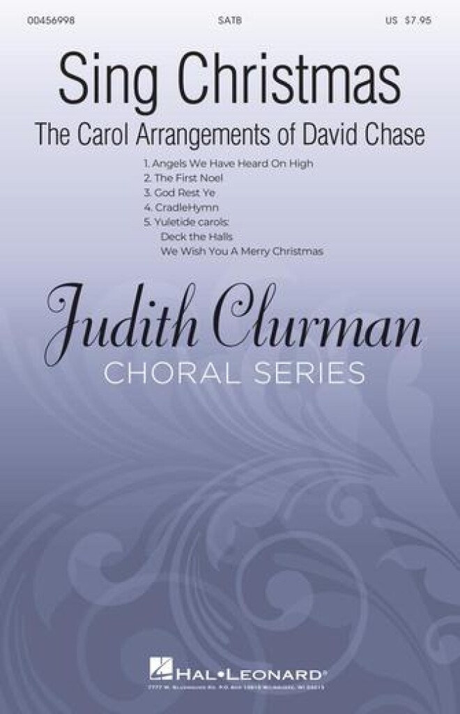 Sing Christmas : The Carol Arrangements of David Chase