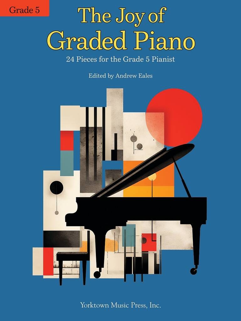 The Joy of Graded Piano - Grade 5 : 24 Pieces for the Grade 5 Pianist