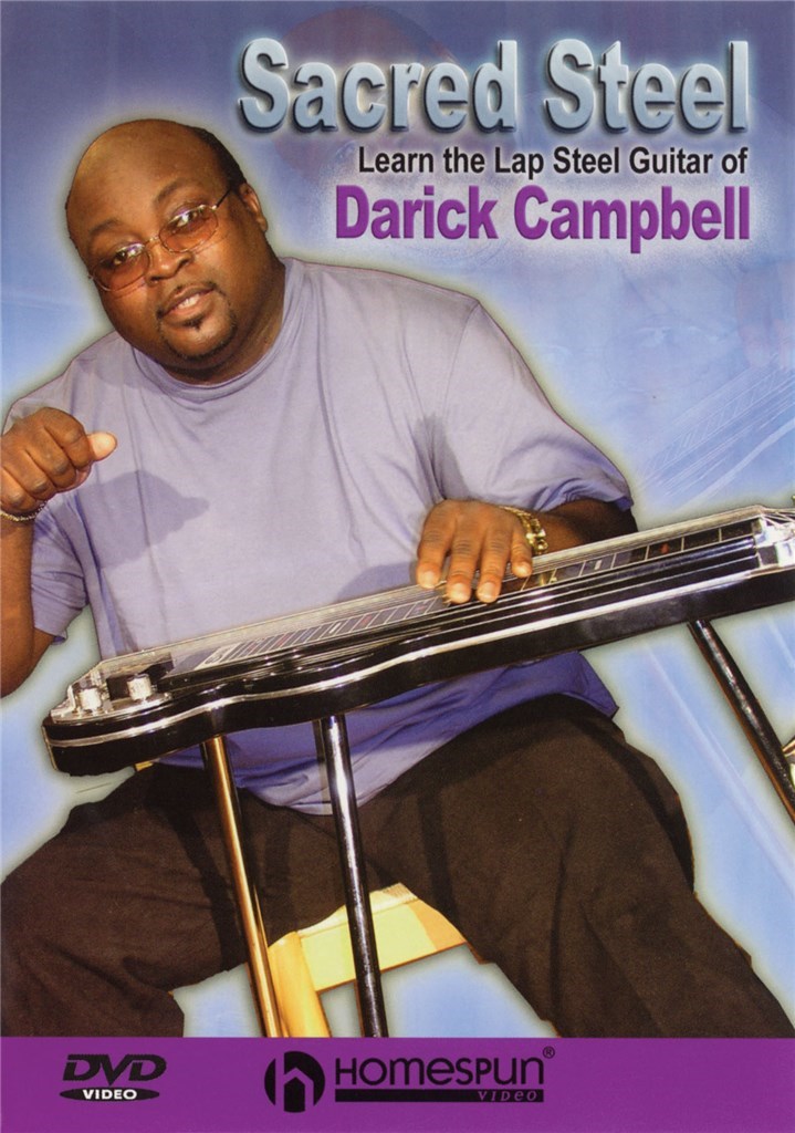 Sacred Steel: Learn The Lap Steel Guitar : Of Darick Campbell