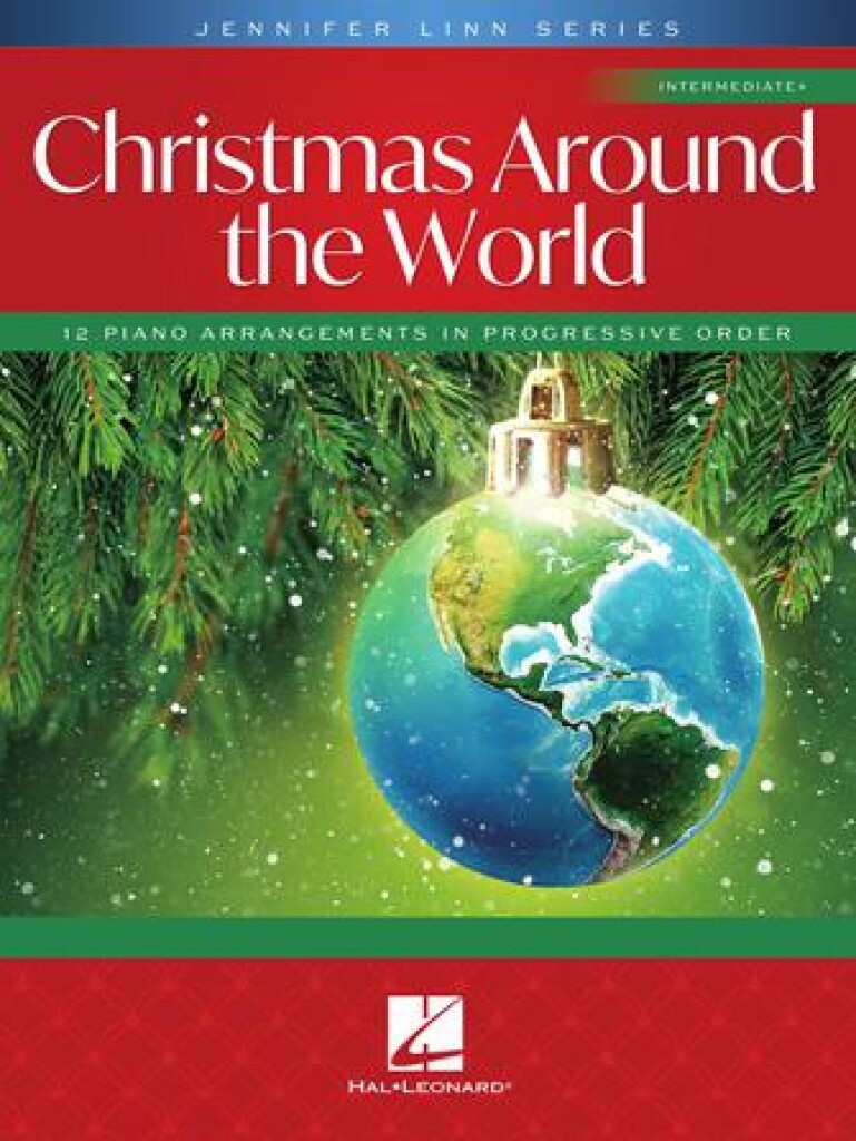 Christmas Around the World : 12 Intermediate Piano Arrangements in Progressive Order Jennifer Linn Series