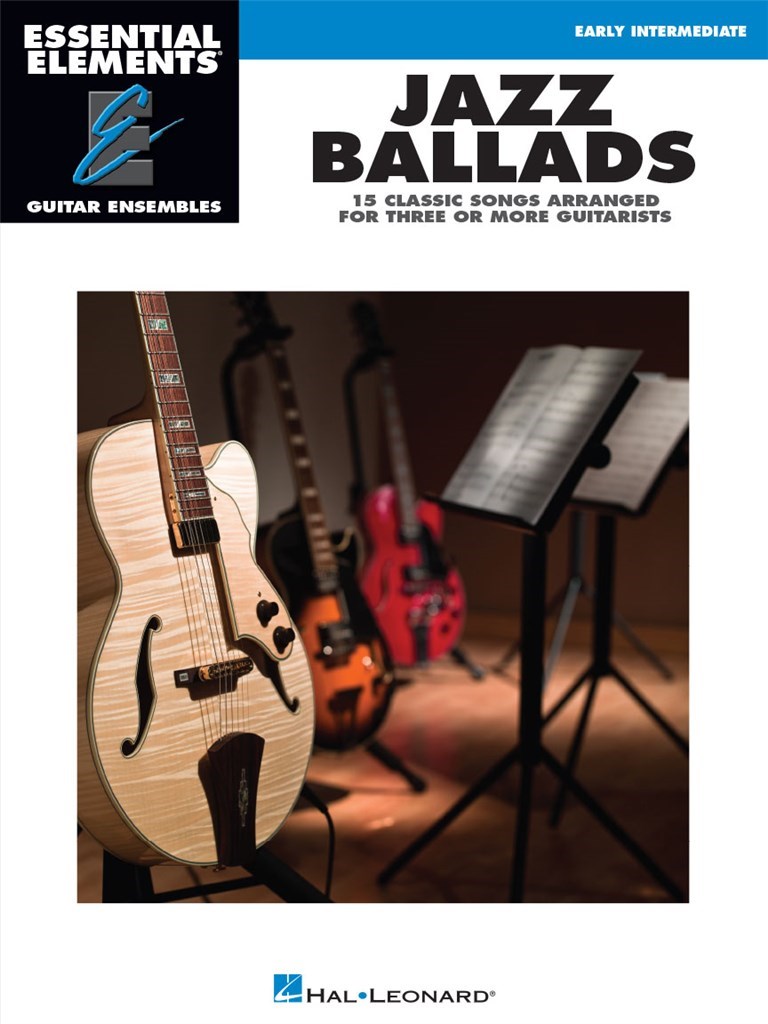 Essential Elements Guitar Ens - Jazz Ballads : 15 Classic Songs Arranged for Three or More Guitarists
