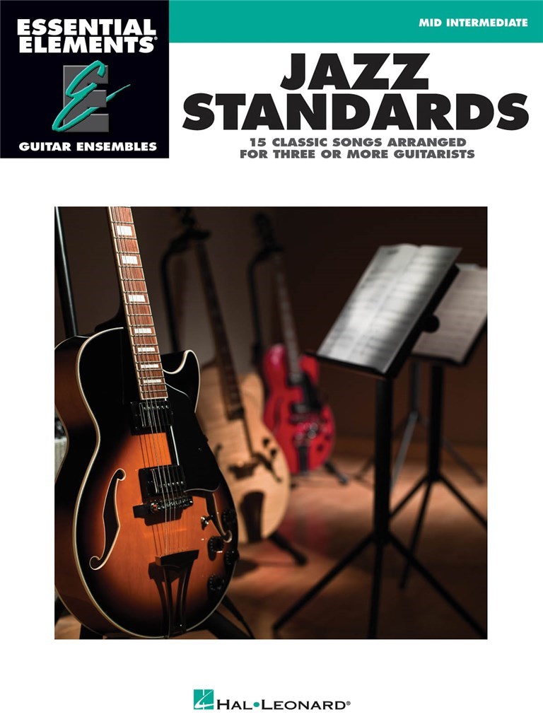 Essential Elements Guitar Ens - Jazz Standards : 15 Jazz Classics Arranged for Three or More Guitarists