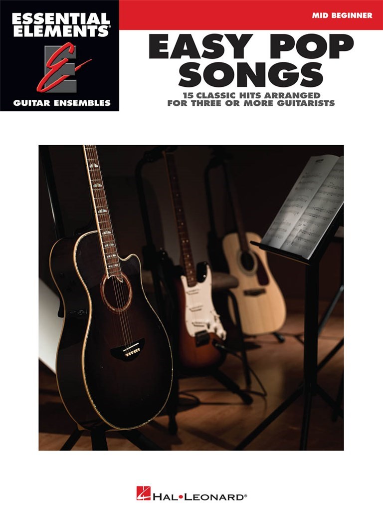 Essential Elements Guitar Ens - Easy Pop Songs : 15 Classic Hits Arranged for Three or More Guitarists