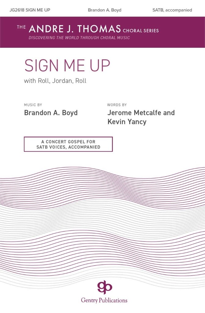 Sign Me Up with Roll, Jordan, Roll : The Andre J. Thomas Choral Series