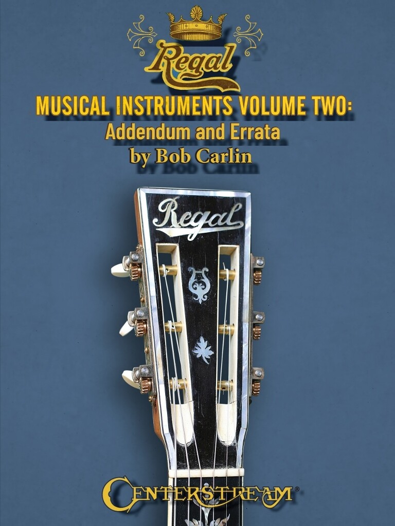 Regal Musical Instruments : Volume 2: Addendum and Errata