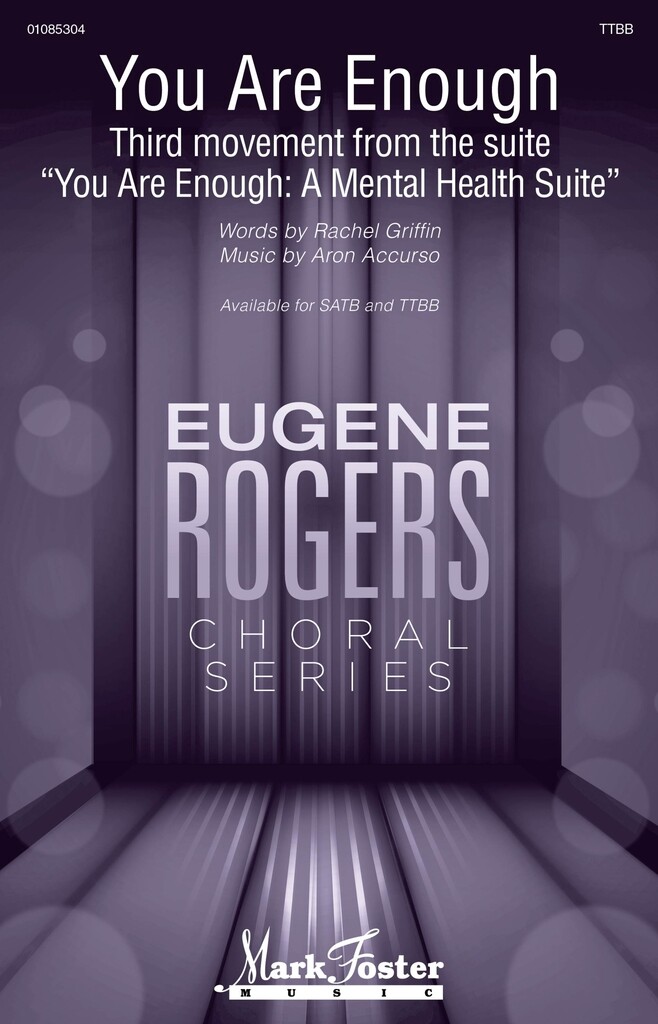 You Are Enough : (Third Movement from You Are Enough: A Mental Health Suite) Eugene Rogers Choral Series