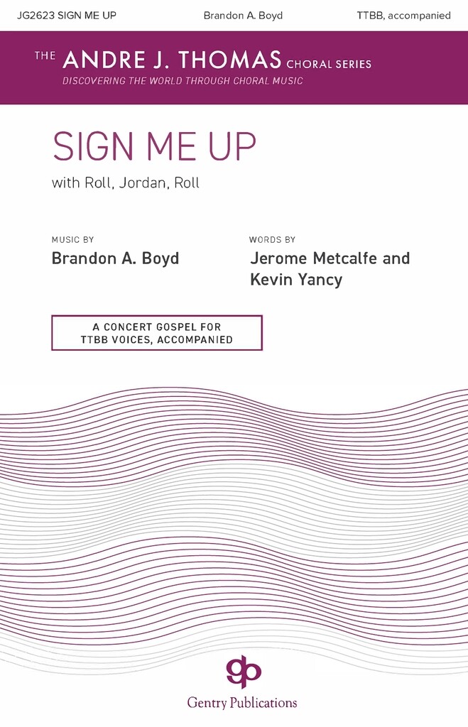 Sign Me Up : with Roll, Jordan, Roll The Andre J. Thomas Choral Series