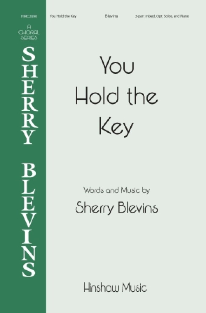 You Hold the Key : 3-Part Mixed, Opt. Solos, and Piano