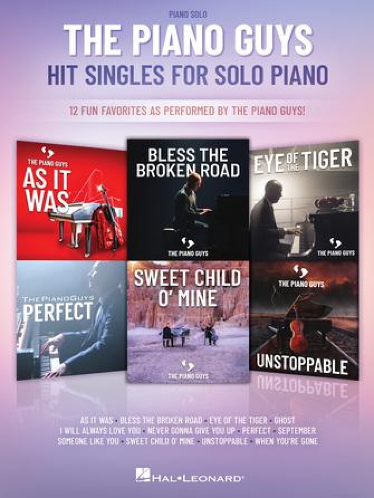 The Piano Guys Hit Singles for Piano Solo : 12 Fun Favorites as Performed by the Piano Guys!