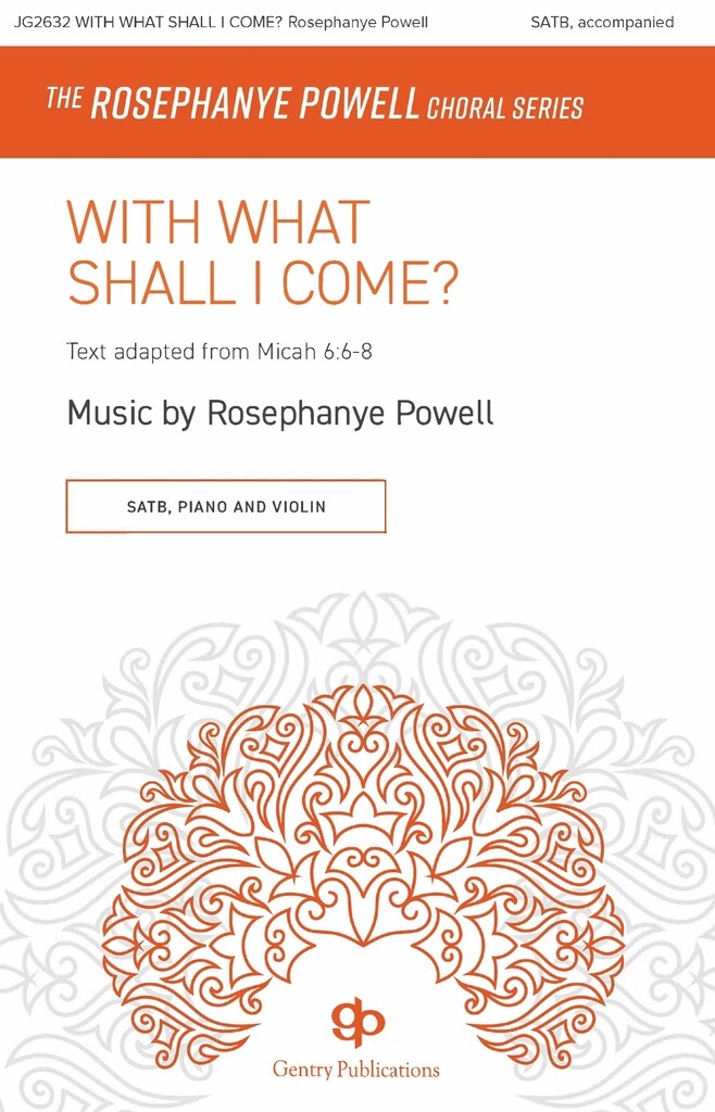 With What Shall I Come? : The Rosephanye Powell Choral Series