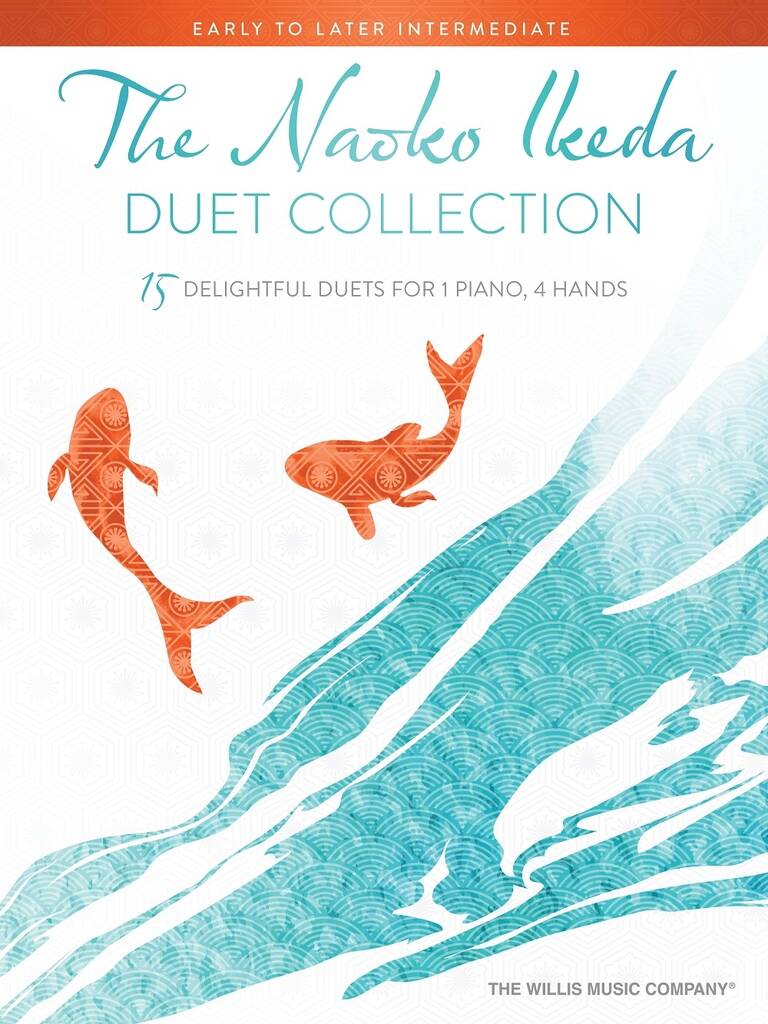 The Naoko Ikeda Duet Collection : 15 Delightful Duets for 1 Piano, 4 Hands