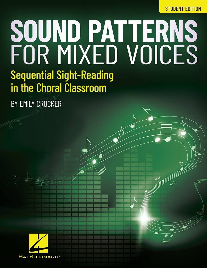 Sound Patterns for Mixed Voices : Sequential Sight-Reading in the Choral Classrooom-Student Edition