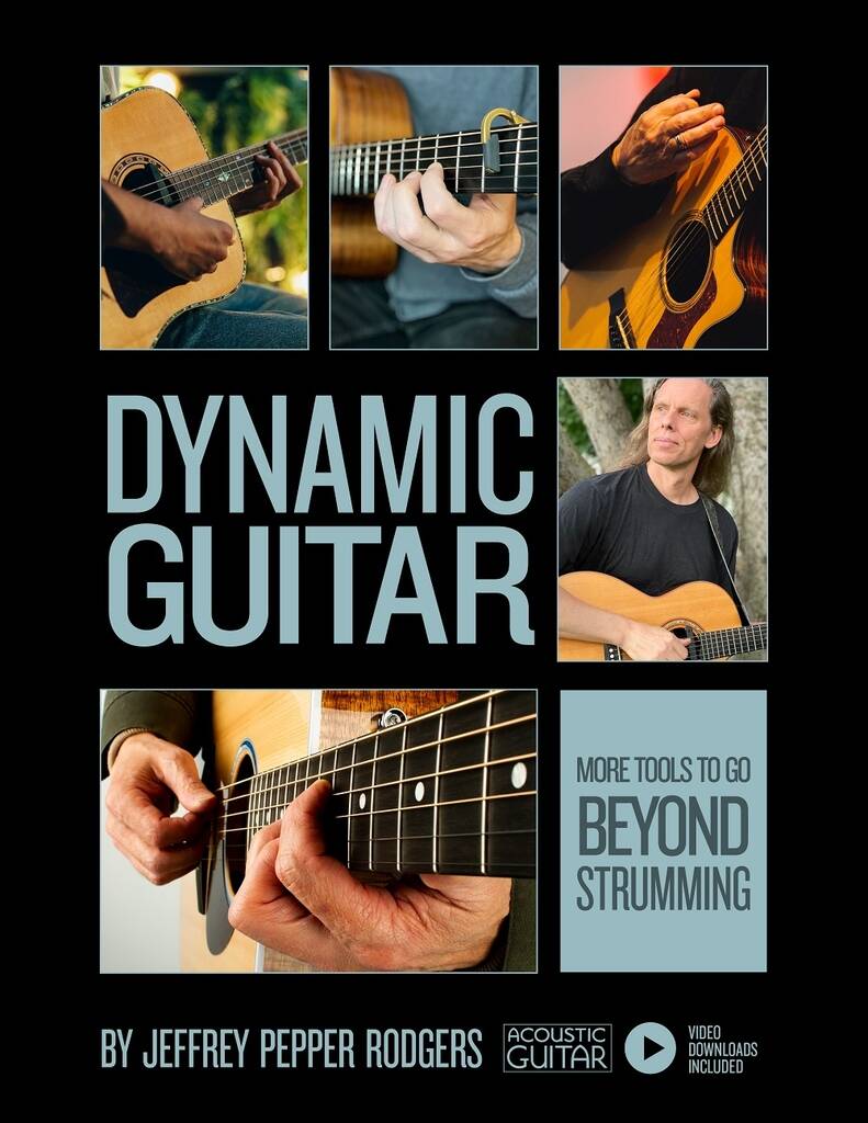 Dynamic Guitar : More Tools to Go Beyond Strumming Includes Video Downloads