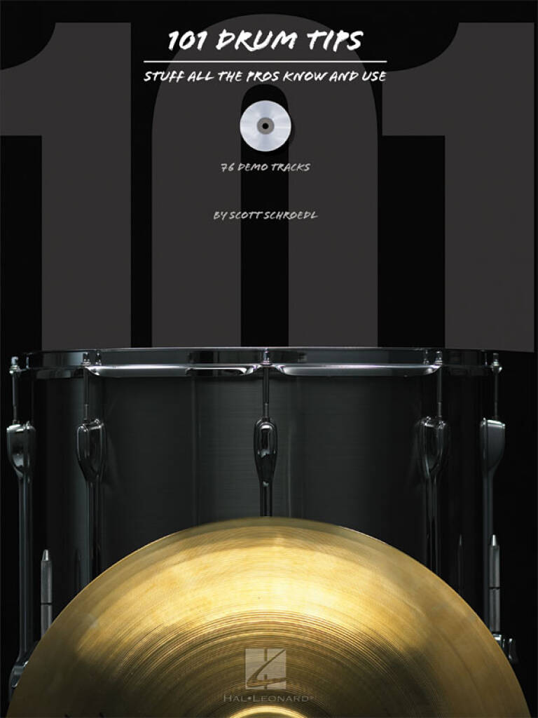 101 Drum Tips : Stuff All The Pros Know And Use