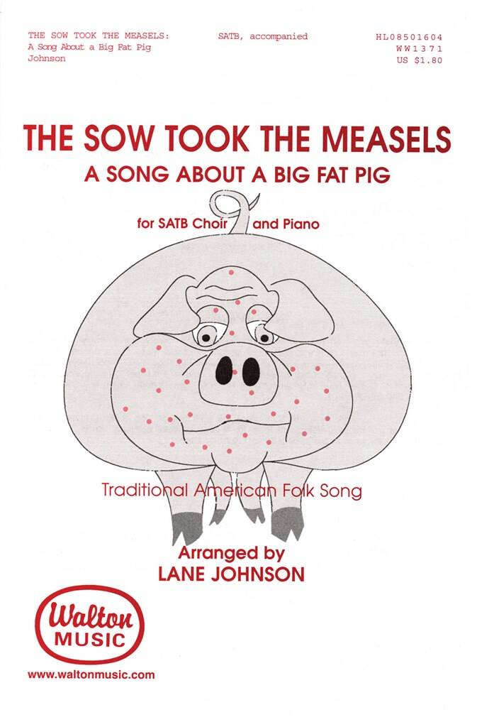 The Sow Took the Measles : A Song About a Big Fat Pig