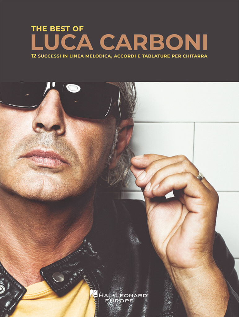 The Best of Luca Carboni : 12 successi in linea melodica, accordi e tablature per chitarra