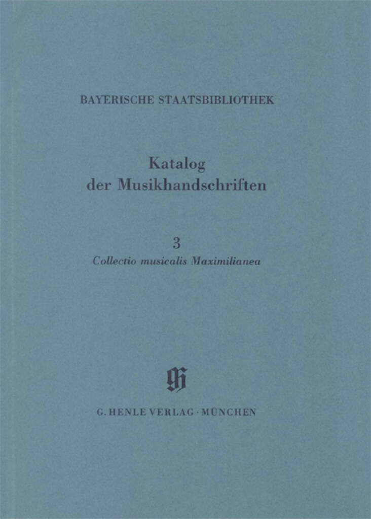 KBM 5/3 Collectio Maximillanea : Catalogues of Music Collections in Bavaria