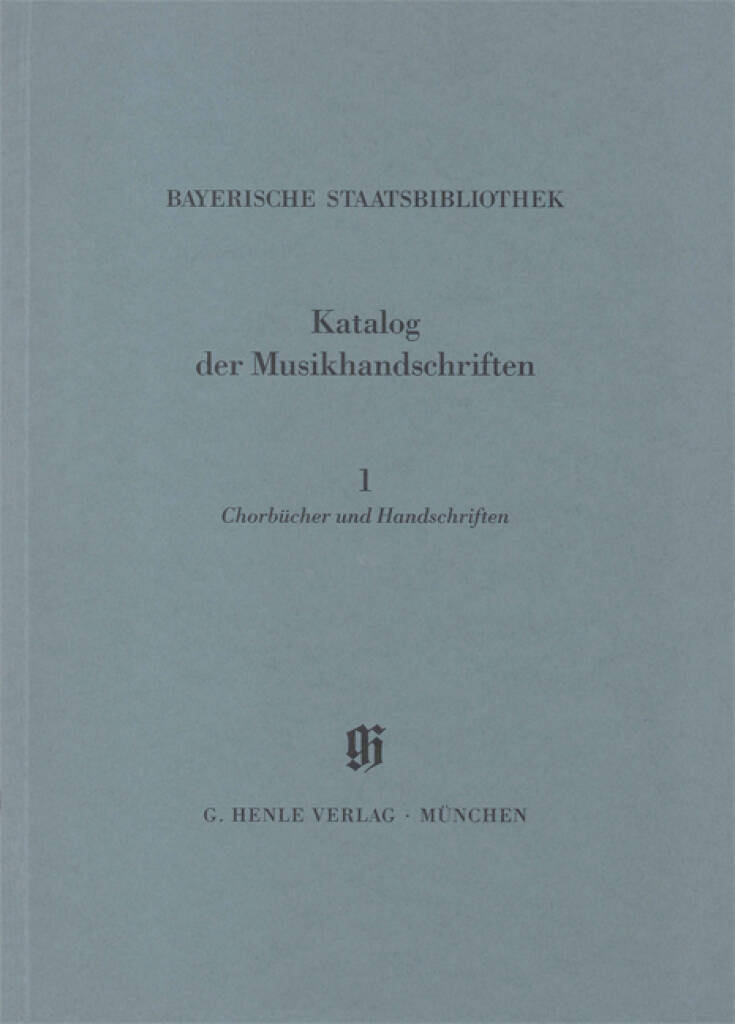 KBM 5/1 Chorbücher : Catalogues of Music Collections in Bavaria