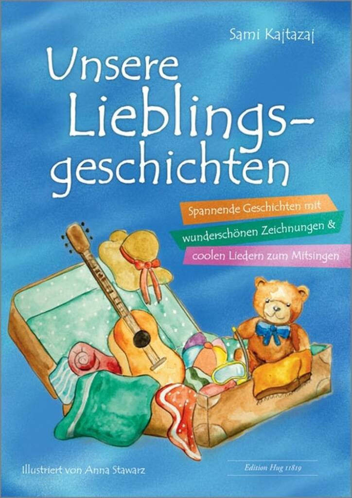 Unsere Lieblingsgeschichten : Spannende Geschichten mit wunderschonen Zeichnungen und coolen Liedern zum Mitsingen