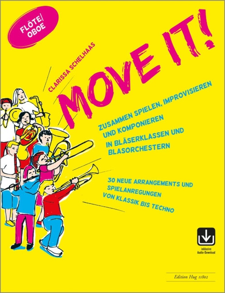 Move it! - Flöte/Oboe : "Zusammen spielen, improvisieren und komponieren in Bläserklassen und Blasorchestern "