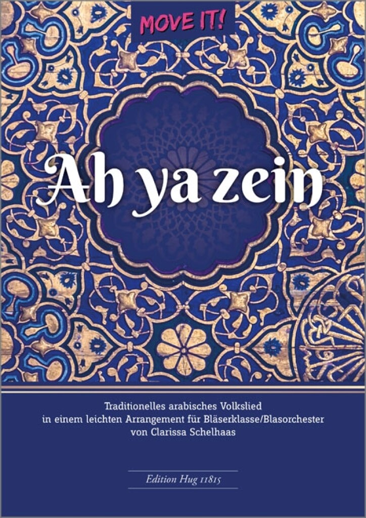 Ah ya zein : Traditionelles arabisches Volkslied in einem leichten Arrangement für Bläserklasse/Blasorchester