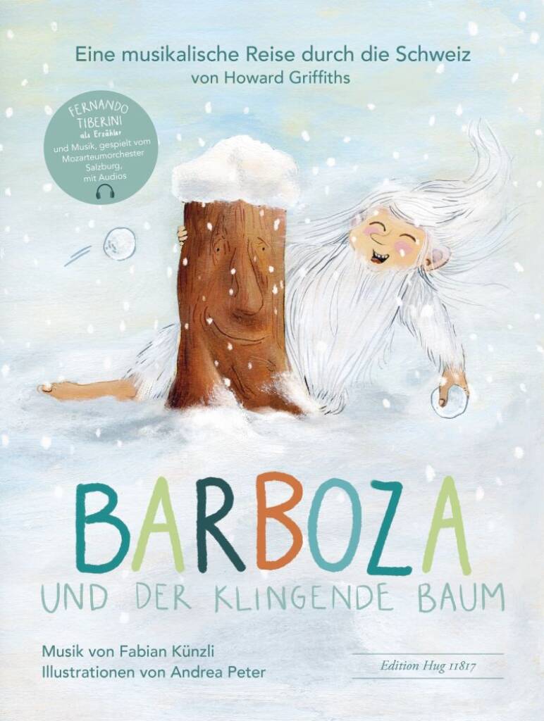 Barboza und der klingende Baum : Eine musikalische Reise durch die Schweiz von Howard Griffiths