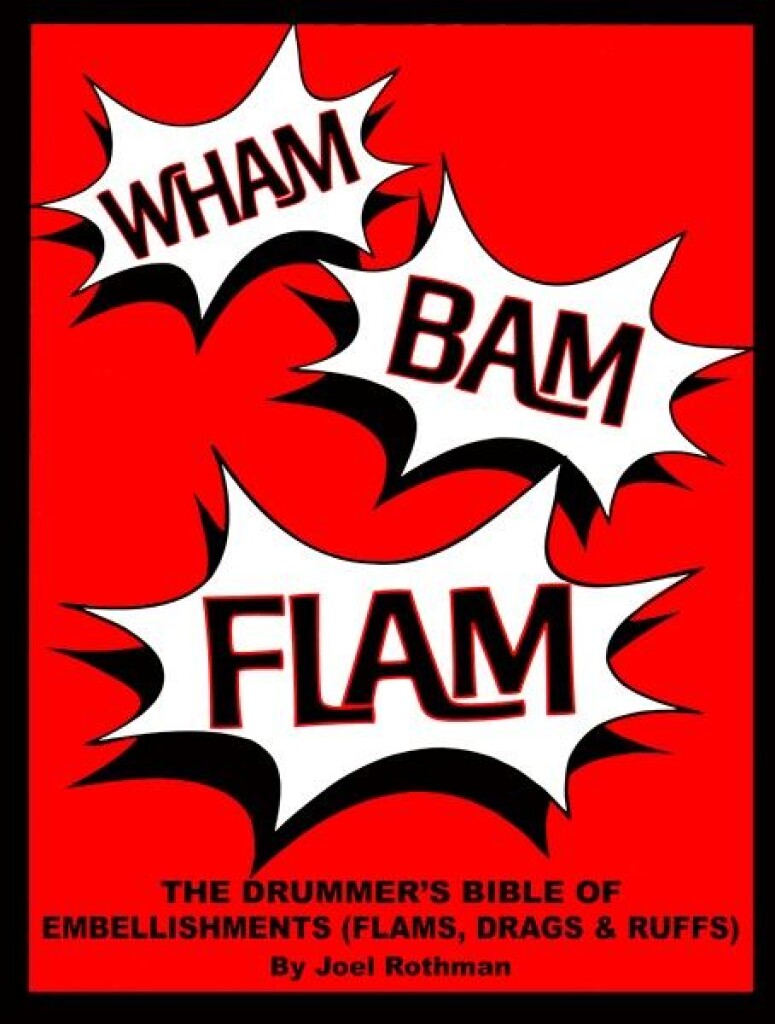 Wham Bam Flam : The Drummer's Bible of Embellishments