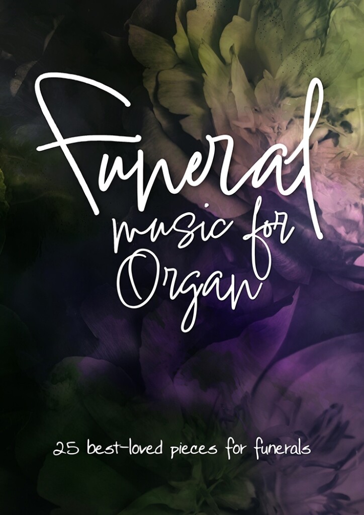 Funeral Music for Organ : 25 best-loved pieces for funerals