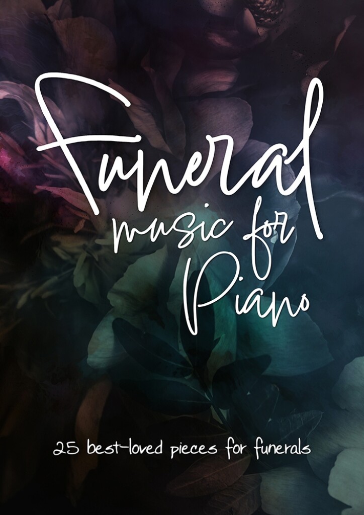 Funeral Music for Piano : 25 best-loved pieces for funerals