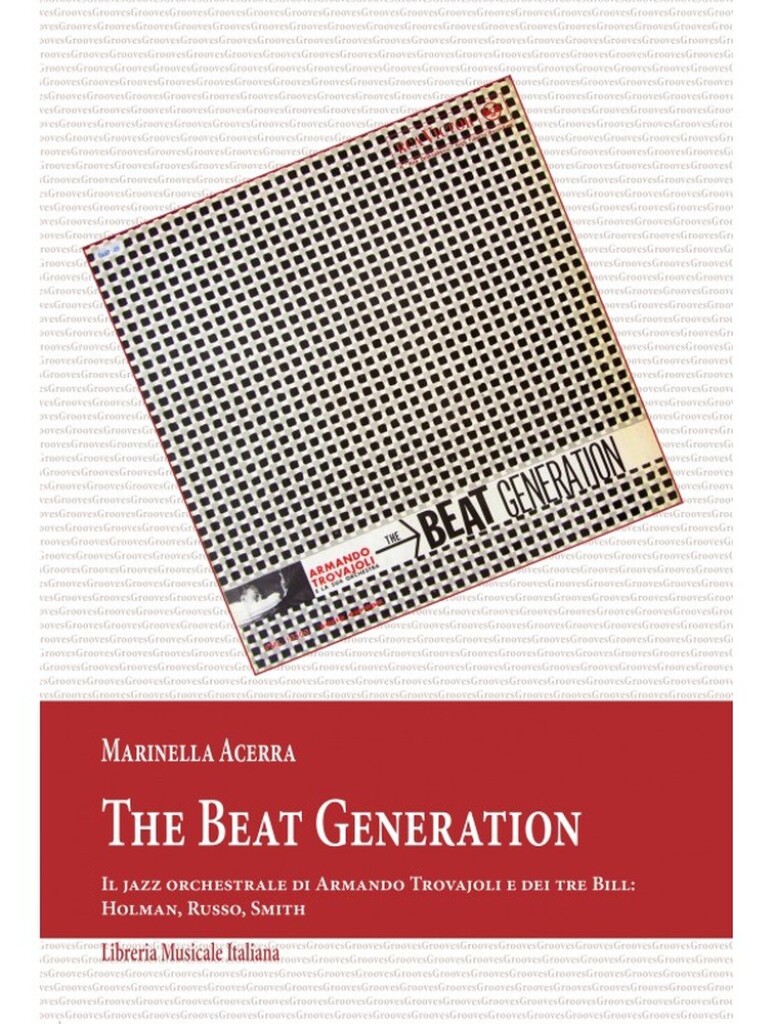 The Beat Generation : Il jazz orchestrale di Armando Trovajoli e dei tre Bill: Holman, Russo, Smith