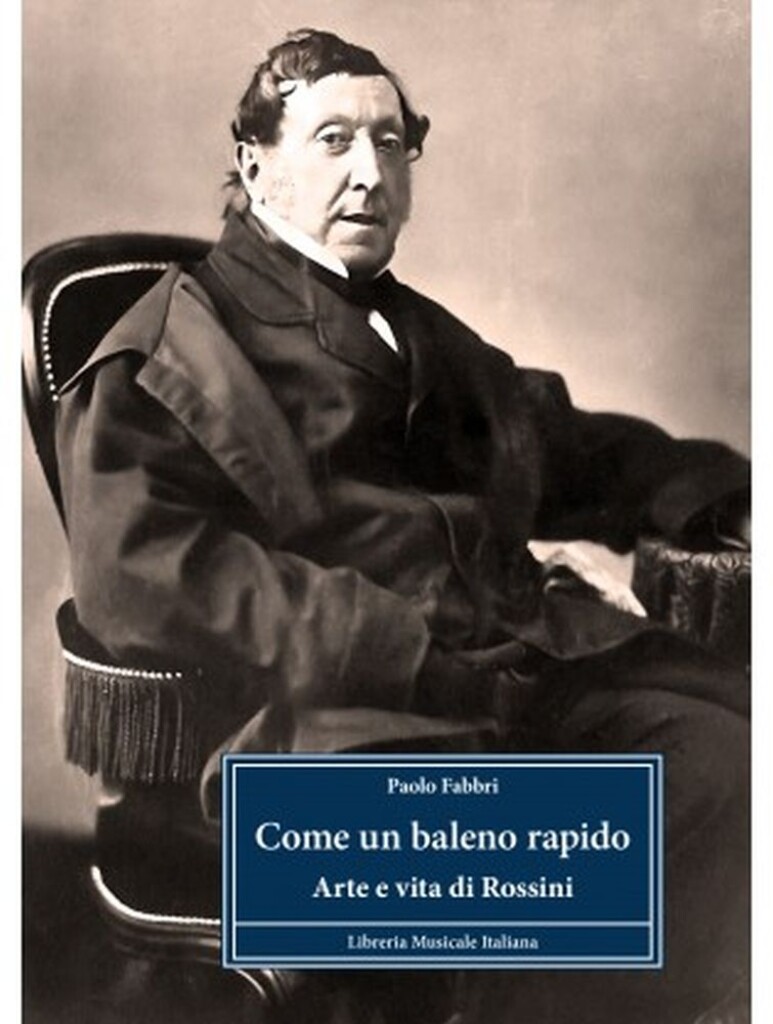 Come un Baleno Rapido : Arte e Vita di Rossini