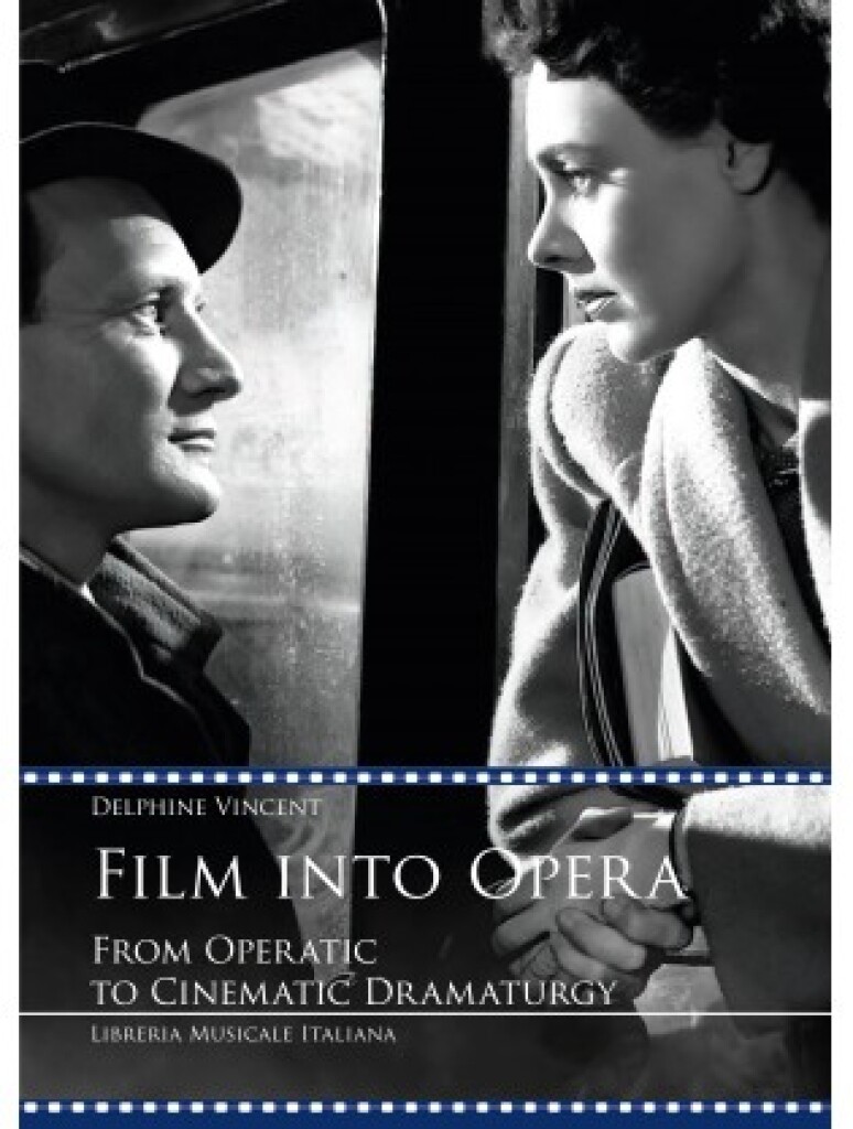Film into Opera : From Operatic to Cinematic Dramaturgy