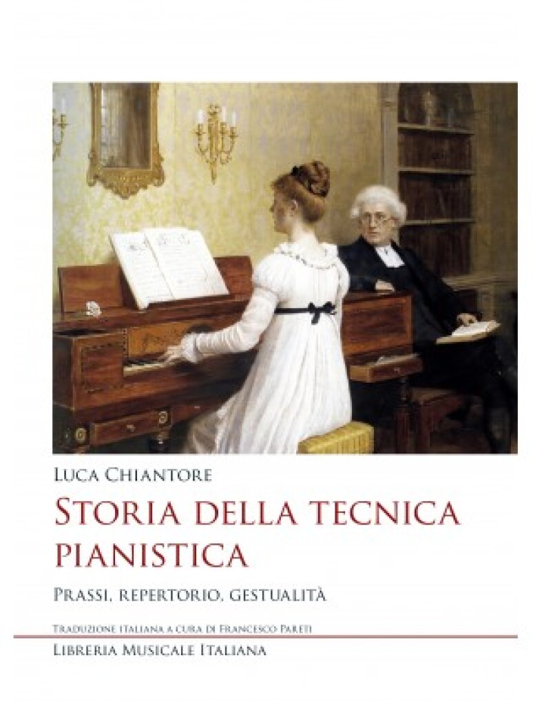 Storia della tecnica pianistica : Prassi, repertorio, gestualità