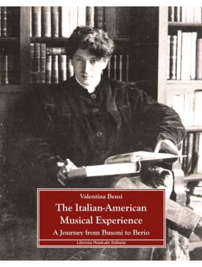 The Italian-Marican Musical Experience : a Journey from Busoni to Berio