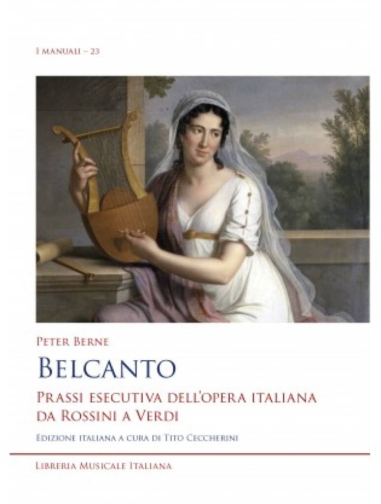 Belcanto : Prassi esecutiva dell?opera italiana da Rossini a Verdi