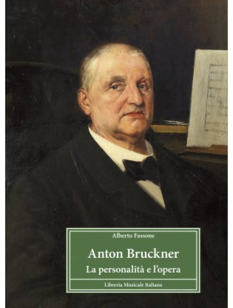 Anton Bruckner. La Personalità e l 'opera