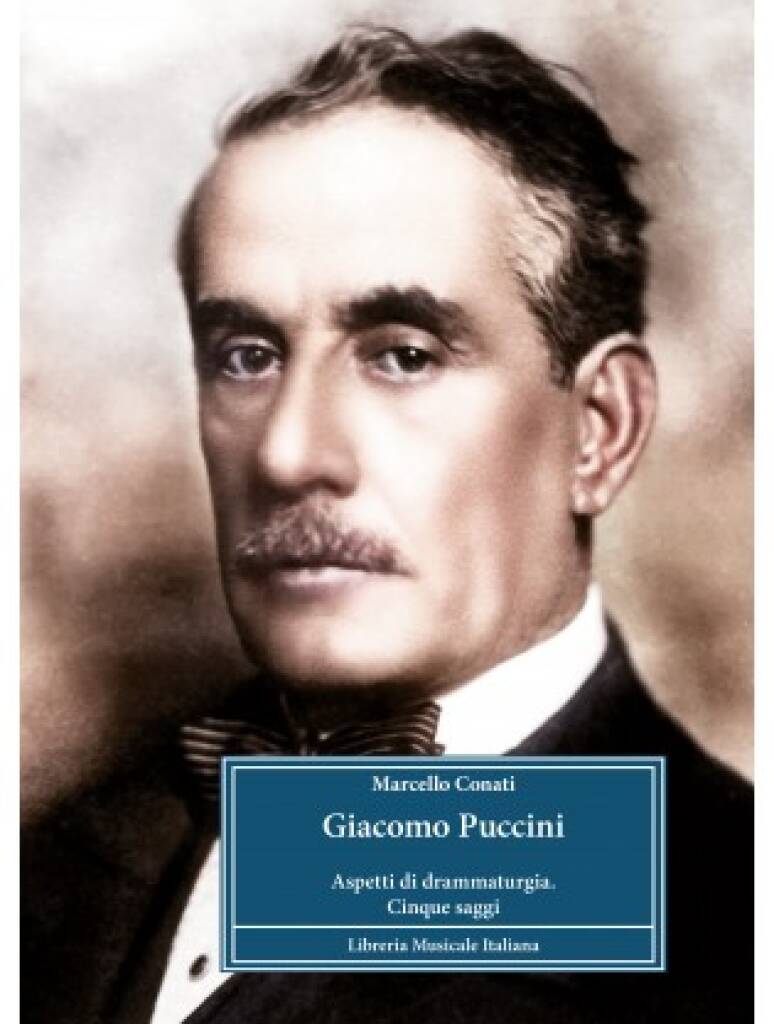 Giacomo Puccini. Aspetti di drammaturgia : Nuova edizione per il centenario di Giacomo Puccini