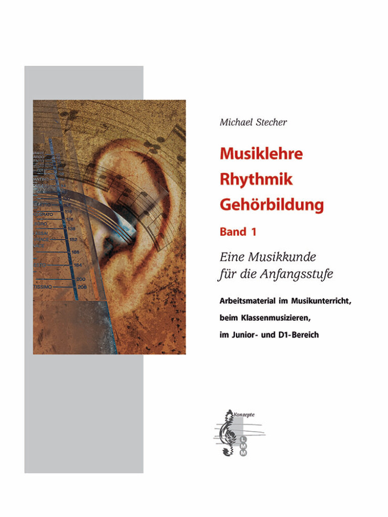 Musiklehre Rhythmik Gehörbildung Band 1 : Eine Musikkunde für die Anfangsstufe