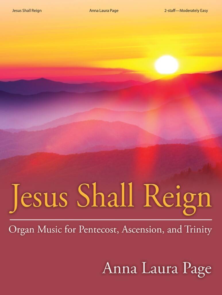 Jesus Shall Reign : Organ Music For Pentecost, Ascension and Trinity