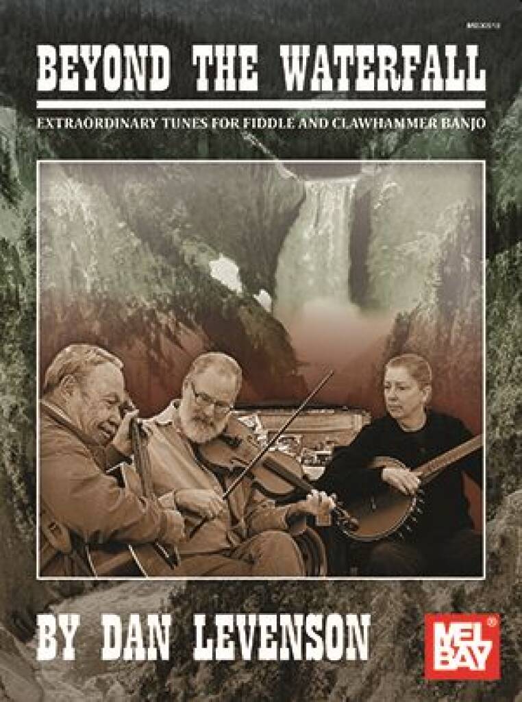 Beyond the Waterfall : Extraordinary Tunes for Fiddle and Clawhammer Banjo