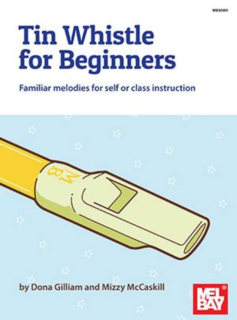 Tin Whistle for Beginners : Familiar melodies for self or class instruction