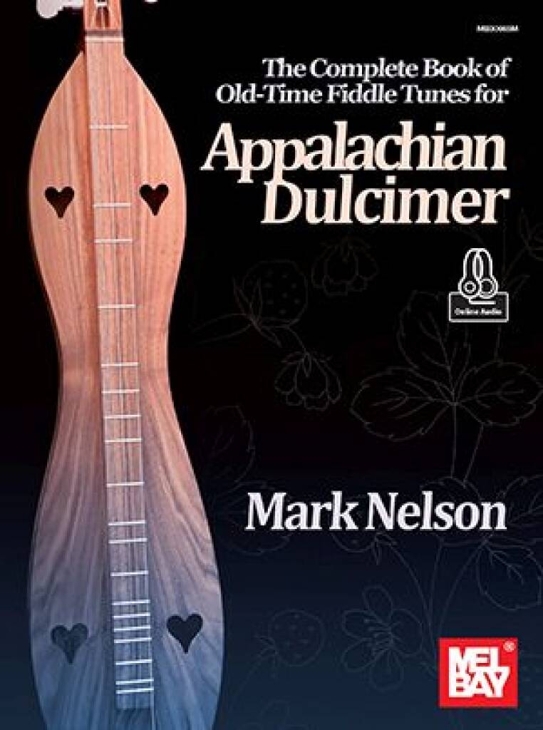 The Complete Book of Old-Time Fiddle Tunes : for Appalachian Dulcimer